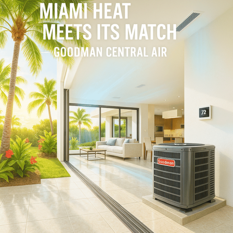 Goodman Central Air Conditioning Miami