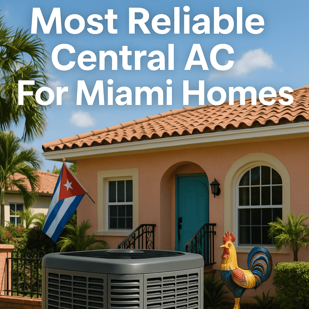 Most Reliable Central AC For Miami Homes - Wholesale AC Services