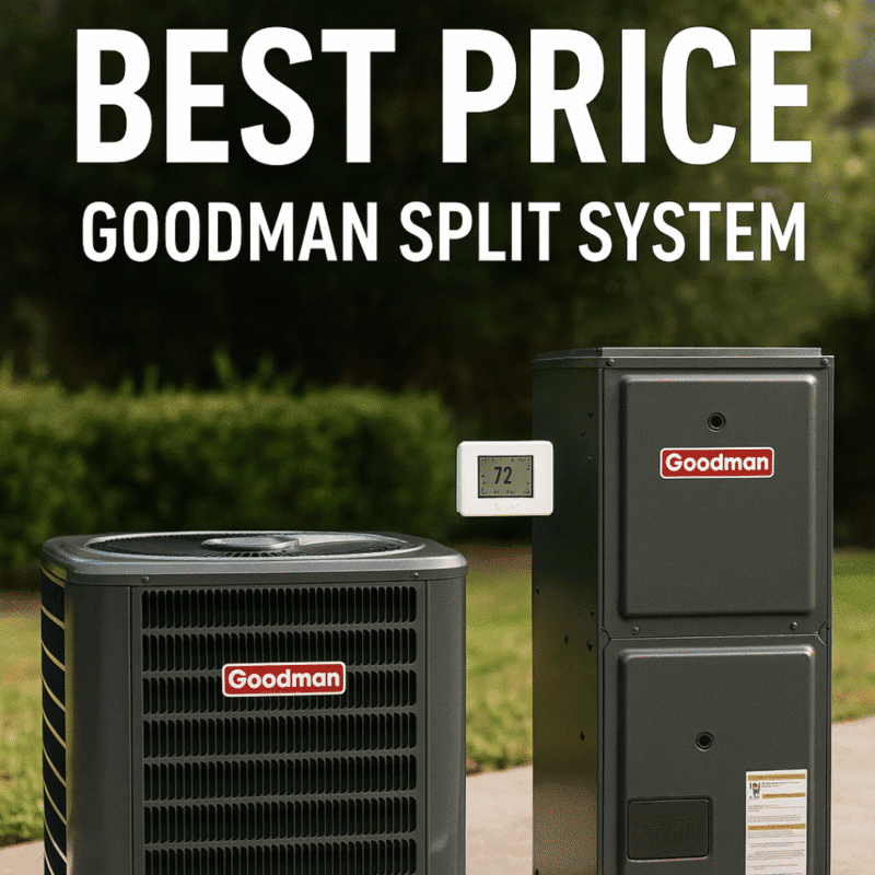 Best Price Goodman Split System