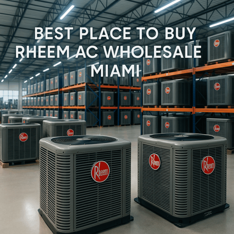 Best Place To Buy Rheem AC Wholesale Miami